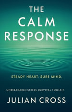 The Calm Response : Unbreakable - Julian Cross