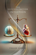 The Success Factor Intuition - Frauke Arnold