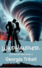 WindHandler : Elemental Elite, #2 - Georgia Tribell