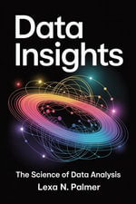 Data Insights : The Science of Data Analysis - Lexa N. Palmer