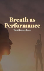 Breath as Performance - Vandi Lynnae Enzor