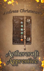 Aethercraft - Apprentice : Aethercraft, #1 - Andreas Christensen