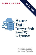 Azure Data Demystified : From SQL to Synapse - Kameron Hussain