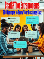 ChatGPT for Entrepreneurs : 200 Prompts to Grow Your Business Fast - koenzi
