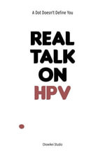 Real Talk On HPV - Chowikei Studio