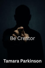 Be Creator : Be Series, #21 - Tamara Parkinson