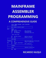 Mainframe Assembler Programming: A Comprehensive Guide : Mainframes - Ricardo Nuqui