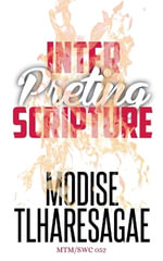 Interpreting Scripture - Modise Tlharesagae
