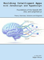AI with JavaScript & TypeScript: Foundations : AI with JavaScript & TypeScript, #1 - Edgar Milvus