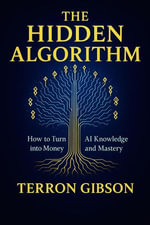 The Hidden Algorithm - Terron Gibson