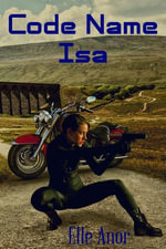 Code Name Isa - Elle Anor
