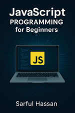 JavaScript programming for Beginners : Master of Programming - Sarful Hassan