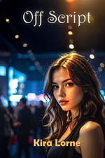 Off Script - Kira Lorne