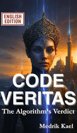 CODE VERITAS - The Algorithm's Verdict - Medrik Kael