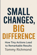 Small Changes, Big Difference : Small Lead Into Big, #41 - Tommy Richmond