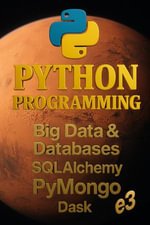 Python Programming: Big Data & Databases, SQLAlchemy, PyMongo, Dask : Python, #10 - e3