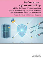 Defensive Cybersecurity with Python Programming - Edgar Milvus