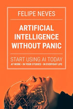 Artificial Intelligence Without Panic - Felipe Neves