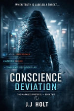 Conscience Deviation : Markless Protocol Trilogy, #2 - J.J. Holt
