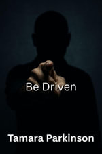 Be Driven : Be Series, #16 - Tamara Parkinson