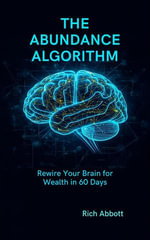 The Abundance Algorithm : The Honest Wealth Series, #3 - Rich Abbott