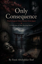 Only Consequence - Fazal Abubakkar Esaf