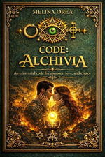 Code: Alchivia : Code: Transformation, #2 - Melina Orea