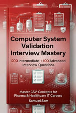 Computer System Validation Interview Mastery - Samuel Sam