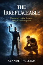 The Irreplaceable - Alander Pulliam
