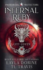 Infernal Ruby : Primordial Protectors - TL Travis