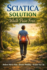 Sciatica Solution : Walk Pain-Free - Aakash Agrawal