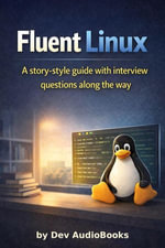 Fluent Linux : Linux, #1 - Dev Audiobooks