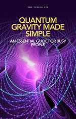 Quantum Gravity Made Simple - Turing Editorial Team