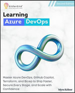Learning Azure DevOps, Second Edition - Myra Kelnor