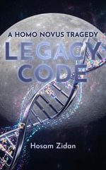 Legacy Code : A Homo Novus Tragedy - Hosam Zidan