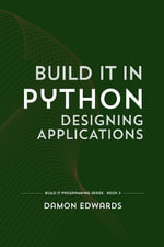 Build It in Python : Designing Applications - Damon Edwards