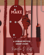 Make Me - RopeAnn D. Knotts