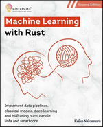 Machine Learning with Rust, Second Edition - Keiko Nakamura