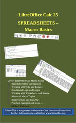 LibreOffice Calc - Spreadsheet Macros Using BASIC : LibreOffice Guides, #3 - Michael Anderson