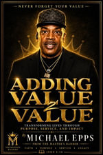 Adding Value 2 Value : Never Forget Your Value, #2 - Michael Epps
