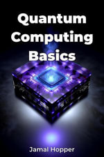 Quantum Computing Basics - Jamal Hopper