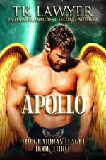 Apollo : The Guardian League, #3 - TK Lawyer