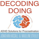 Decoding Doing : ADHD Solutions for Procrastination - Jonathan Hassall
