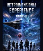 Interdimensional Experience : Book 11 - Tony Grundler