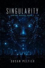 SINGULARITY : VARIANT : Book 2 - Susan Peltier