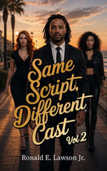 Same Script, Different Cast Vol 2 - Ronald E. Lawson Jr.