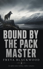 Bound by the Pack Master - Freya Blackwood