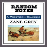 Random Notes - Zane Grey