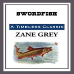 Swordfish - Zane Grey
