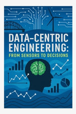 Data-Centric Engineering : From Sensors to Decisions - Dr ant